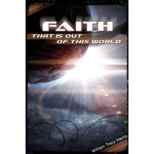 Faith That is Out of this World